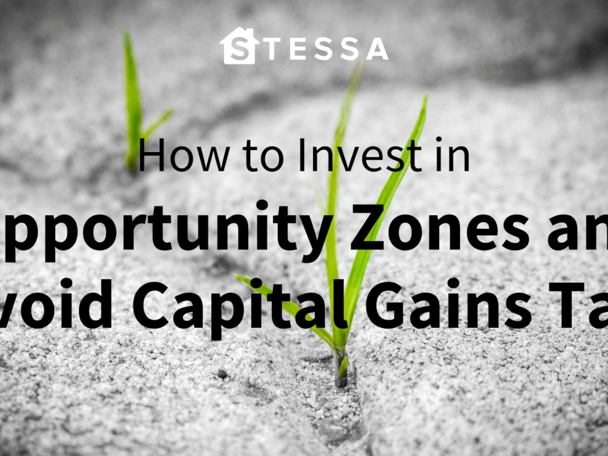 How To Invest In Opportunity Zones And Avoid Capital Gains Stessa